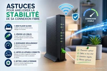 Astuces pour améliorer la stabilité de sa connexion fibre facilement