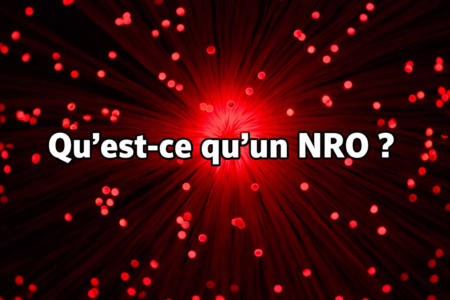 Qu’est-ce qu’un NRO ?